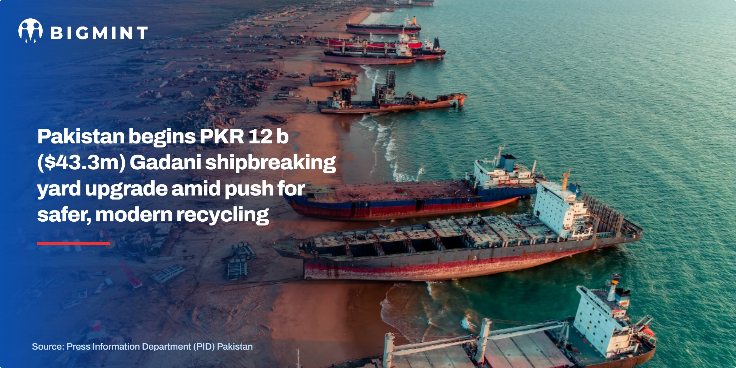 Pakistan begins PKR 12 billion upgrade of Gadani ship-breaking yard