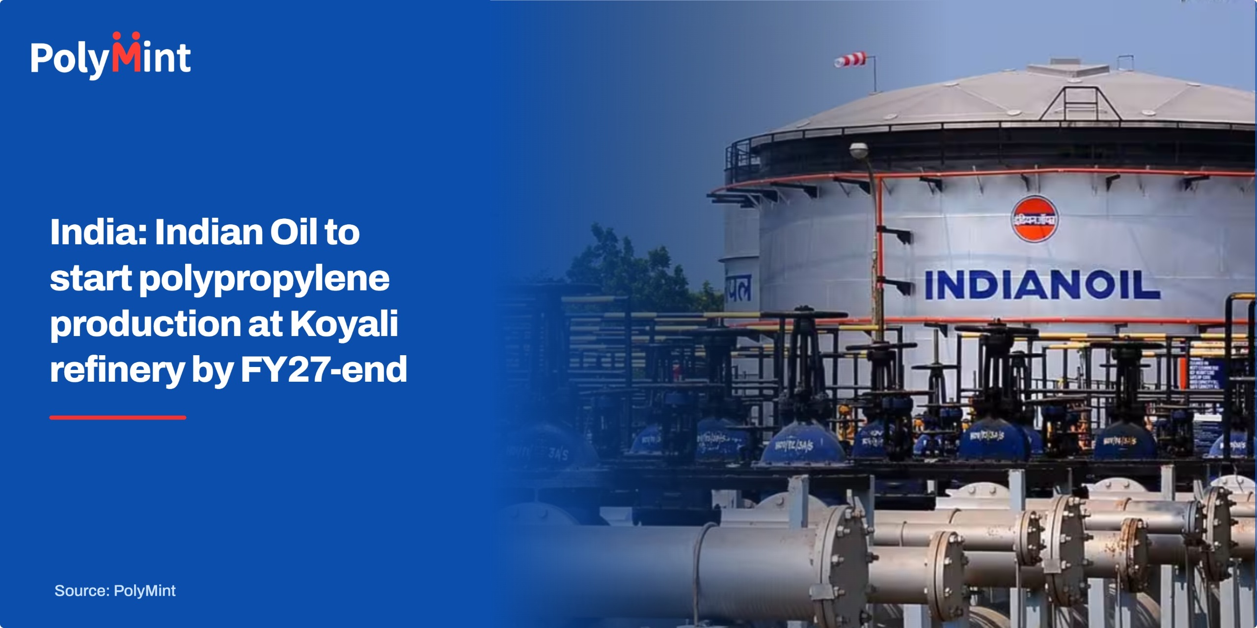India: Indian Oil to start polypropylene production at Koyali refinery by FY27-end